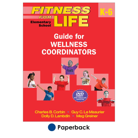 Fitness for Life: Elementary School Gde for Wellness Coordinators