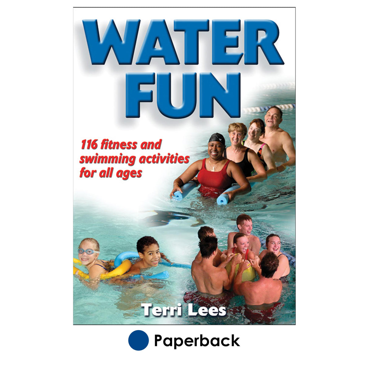 Water Fun: Fitness and Swimming Activities for All Ages