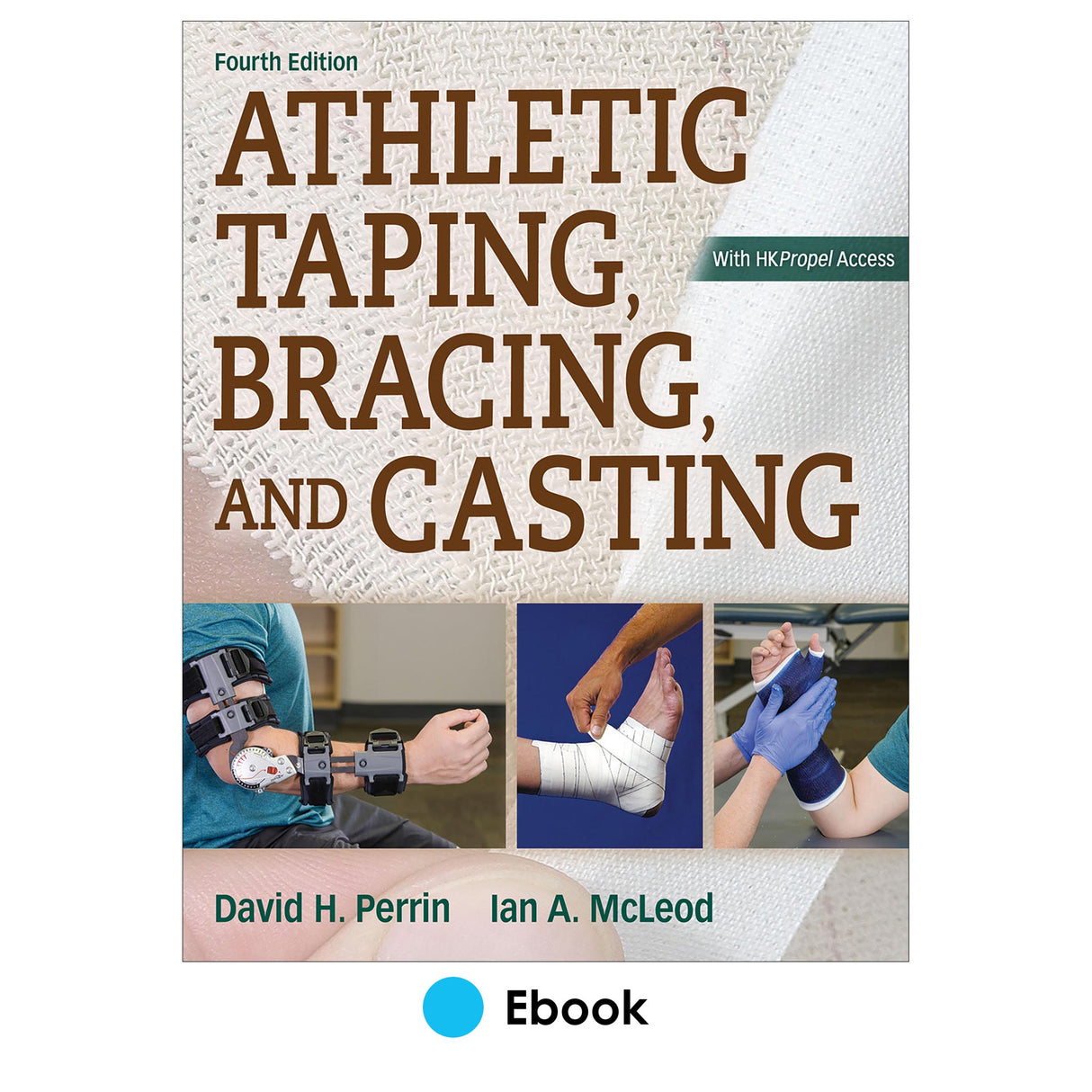 Athletic Taping, Bracing, and Casting 4th Edition Ebook With HKPropel Access