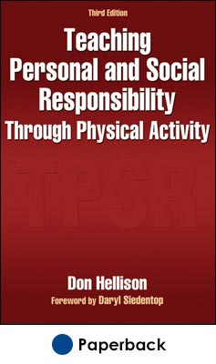 Teaching Personal and Social Responsibility Through Physical Activity-3rd Edition