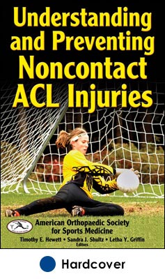 Understanding and Preventing Noncontact ACL Injuries
