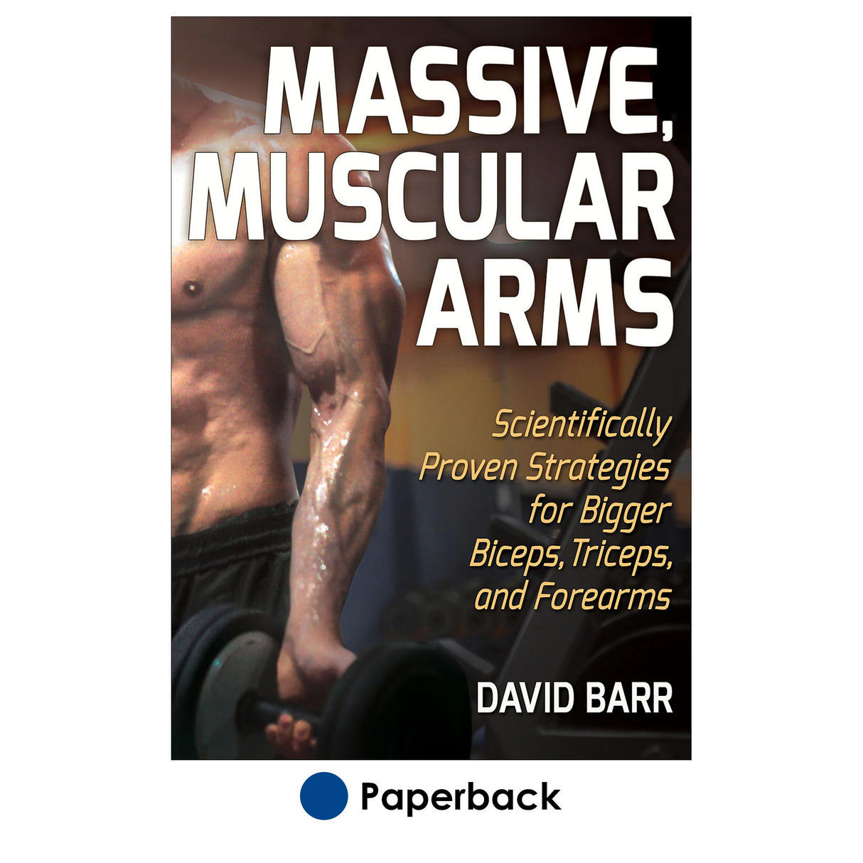 Massive, Muscular Arms