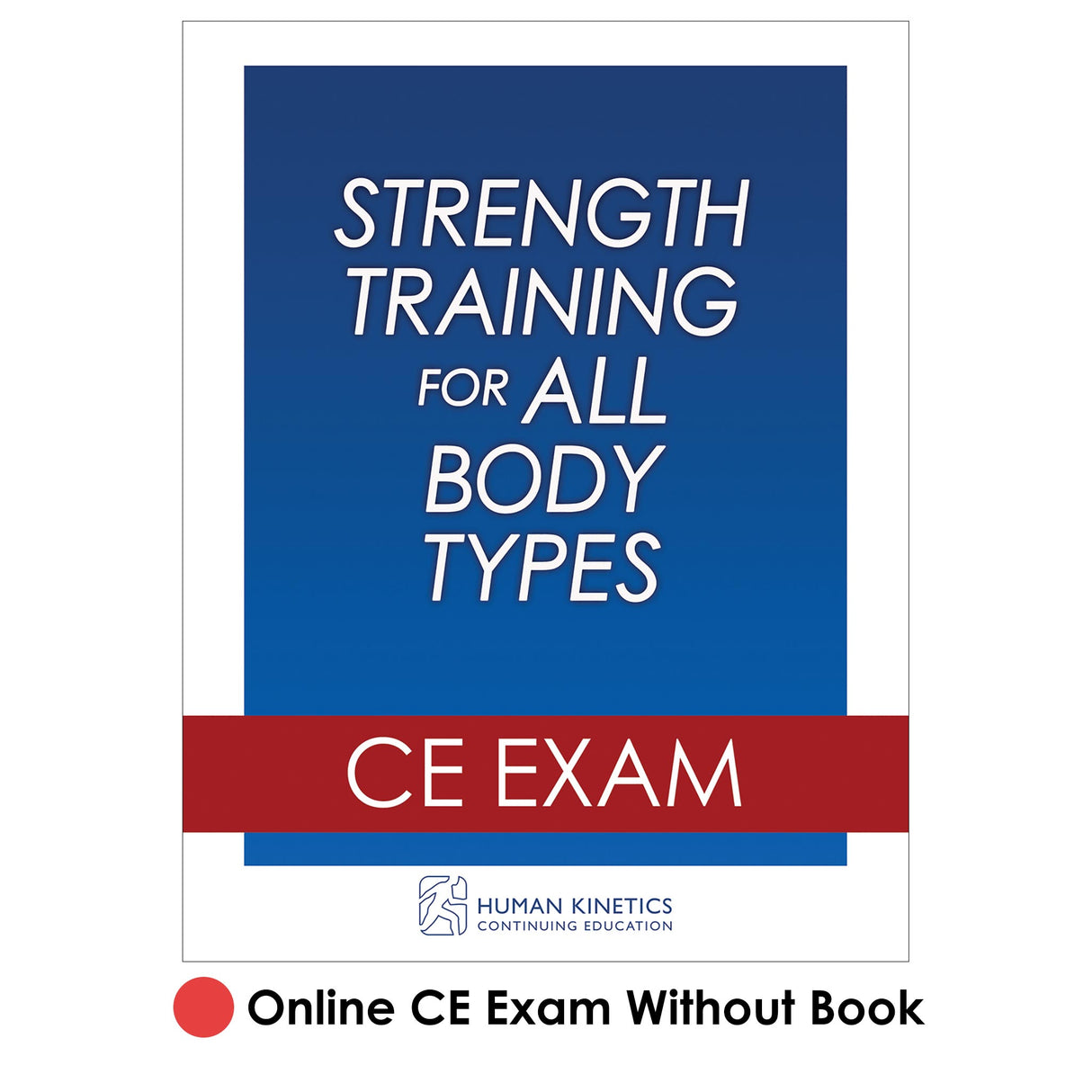 Strength Training for All Body Types Online CE Exam Without Book