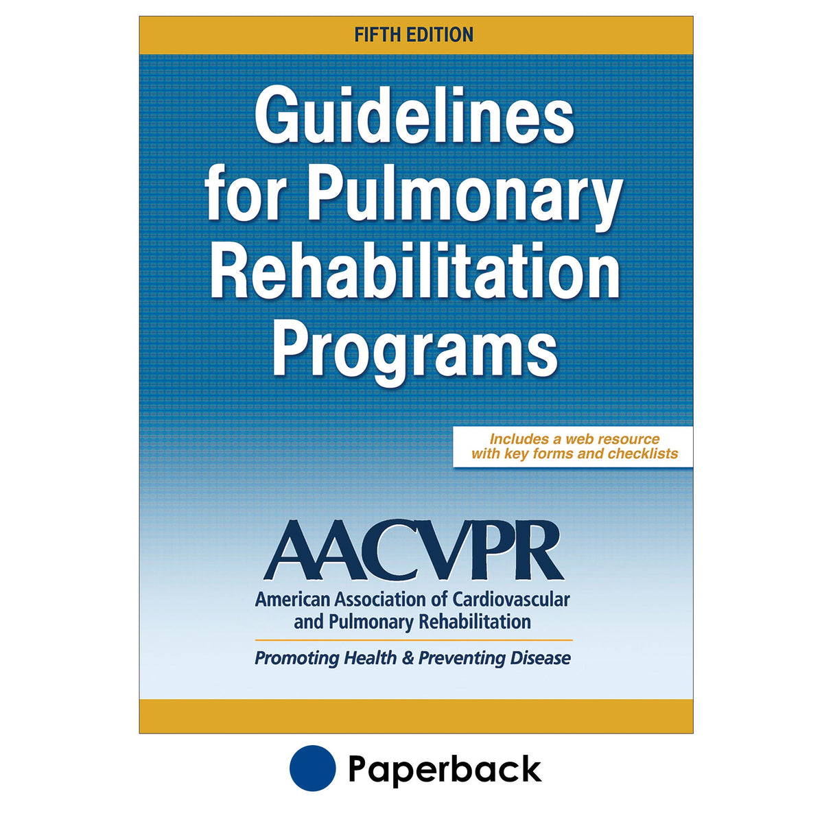 Guidelines for Pulmonary Rehabilitation Programs 5th Edition With Web Resource