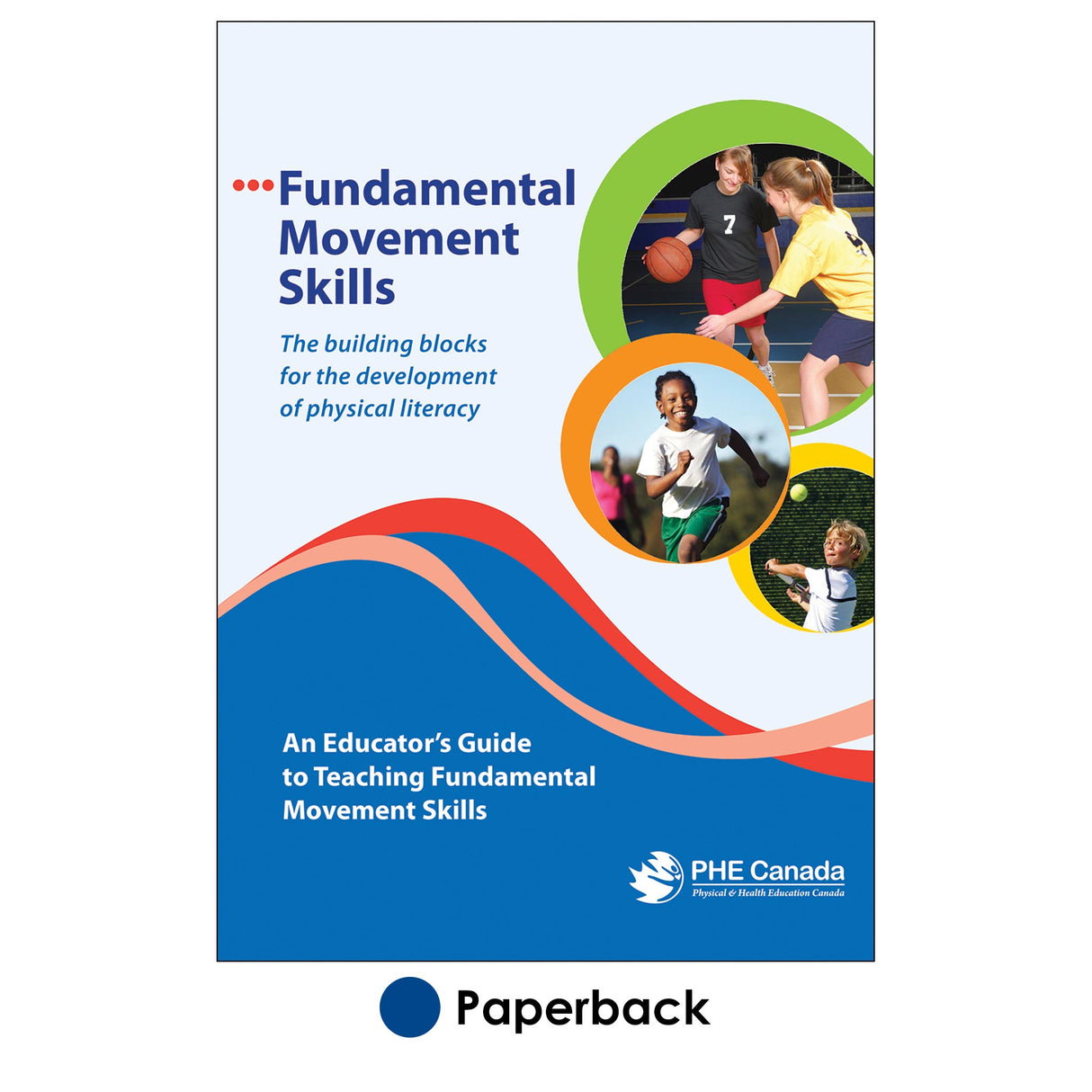 Fundamental Movement Skills: An Educator's Guide to Teaching Fundamental Movements